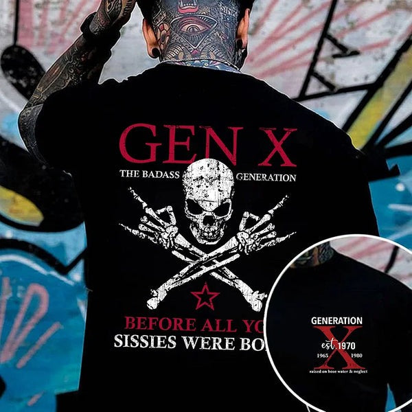 Generation X Badass Generation T-shirt, Before All You Sissies Were Born, Custom Year Of Birth Shirt
