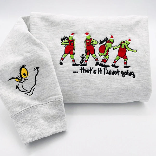 That's It I'm Not Going Grinch Christmas Embroidered Sweatshirt